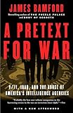 A Pretext For War 911 Iraq And The Abuse Of Americas Intelligence Agencies