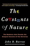 The Constants of Nature: The Numbers That Encode the Deepest Secrets of the Universe
