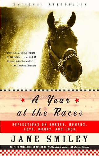 A Year At the Races: Reflections On Horses, Humans, Love, Money And Luck book cover