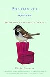 Providence of a Sparrow: Lessons from a Life Gone to the Birds