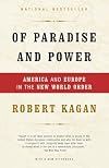Of Paradise and Power: America and Europe in the New World Order