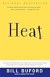 Heat: An Amateur's Adventures as Kitchen Slave, Line Cook, Pasta-Maker, and Apprentice to a Dante-Quoting Butcher in Tuscany