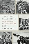 The Long Road Home: The Aftermath of the Second World War