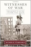 Witnesses of War: Children's Lives Under the Nazis