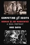 Competing with Idiots: Herman and Joe Mankiewicz, a Dual Portrait