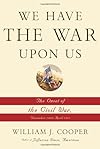 We Have the War Upon Us: The Onset of the Civil War, November 1860-April 1861