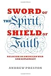 Sword of the Spirit, Shield of Faith: Religion in American War and Diplomacy
