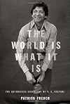 The World Is What It Is: The Authorized Biography of V. S. Naipaul
