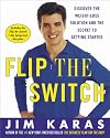 Flip the Switch: Discover the Weight-Loss Solution and the Secret to Getting Started