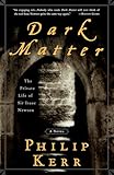 Dark Matter The Private Life Of Sir Isaac Newton A Novel