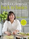Barefoot Contessa Back To Basics Fabulous Flavor From Simple Ingredients A Cookbook