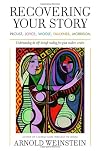 Recovering Your Story: Proust, Joyce, Woolf, Faulkner, Morrison