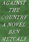 Against the Country: A Novel