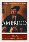 Amerigo: The Man Who Gave His Name to America