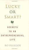 Lucky or Smart?: Secrets to an Entrepreneurial Life