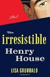 The Irresistible Henry House: A Novel