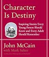 Character Is Destiny: Inspiring Stories Every Young Person Should Know and Every Adult Should Remember