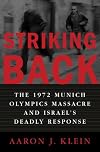 Striking Back: The 1972 Munich Olympics Massacre and Israel's Deadly Response