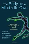 The Body Has a Mind of Its Own: How Body Maps in Your Brain Help You Do (Almost) Everything Better