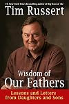 Widsom of Our Fathers: Lessons and Letters from Daughters and Sons