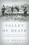 Valley of Death: The Tragedy at Dien Bien Phu That Led America into the Vietnam War