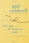 Let's Take the Long Way Home: A Memoir of Friendship