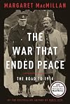 The War That Ended Peace: The Road to 1914