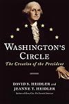Washington's Circle: The Creation of the President