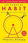 The Power of Habit: Why We Do What We Do, and How to Change