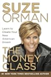 The Money Class: Learn to Create Your New American Dream