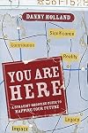 You Are Here: A Straight-Shooting Guide to Mapping Your Future