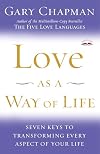 Love as a Way of Life: Seven Keys to Transforming Every Aspect of Your Life