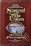North Or Be Eaten Wild Escapes A Desperate Journey And The Ghastly Fangs Of Dang