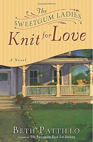 The Sweetgum Ladies Knit for Love book cover