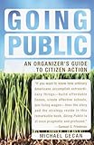Going Public An Organizers Guide To Citizen Action