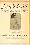 Joseph Smith: Rough Stone Rolling