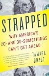 Strapped: Why America's 20- and 30-Somethings Can't Get Ahead