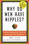 Why Do Men Have Nipples? Hundreds of Questions You'd Only Ask a Doctor After Your Third Martini