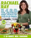 Rachael Ray 2, 4, 6, 8: Great Meals for Couples or Crowds