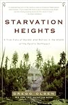 Starvation Heights: A True Story of Murder and Malice in the Woods of the Pacific Northwest