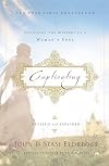 Captivating: Unveiling the Mystery of a Woman's Soul [2010 Revision]