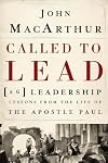 Called to Lead: 26 Leadership Lessons from the Life of the Apostle Paul