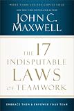 The 17 Indisputable Laws Of Teamwork Embrace Them And Empower Your Team