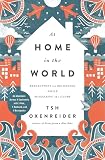 At Home In The World Reflections On Belonging While Wandering The Globe