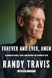 Forever And Ever Amen A Memoir Of Music Faith And Braving The Storms Of Life