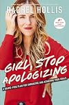 Girl, Stop Apologizing: A Shame-Free Plan for Embracing and Achieving Your Goals