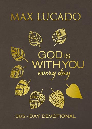 God Is With You Every Day, Deluxe Leathersoft over Board: Daily Devotions of Hope and Comfort for When Life Feels Uncertain (A 365-Day Devotional)