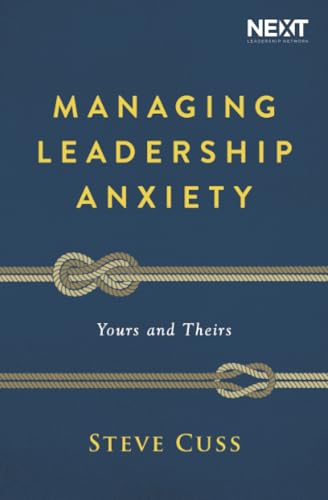 Cover of Managing Leadership Anxiety: Yours and Theirs