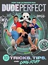Dude Perfect 101 Tricks, Tips, and Cool Stuff
