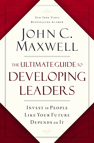The Ultimate Guide to Developing Leaders: Invest in People Like Your Future Depends on It book cover
